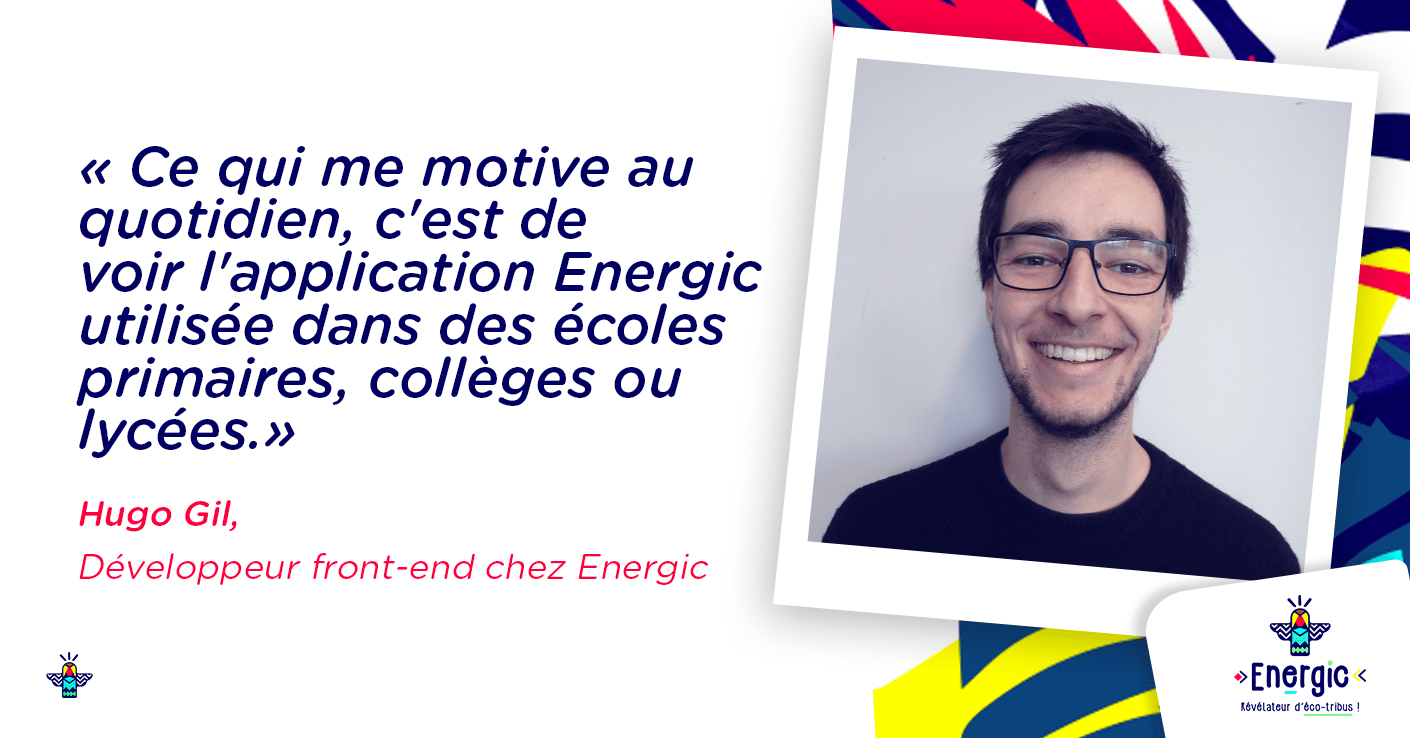 Illustration : Hugo Gil, Développeur front-end chez Energic Hugo Gil, Développeur front-end chez Energic